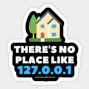 There's no place like 127.0.0.1 Sticker